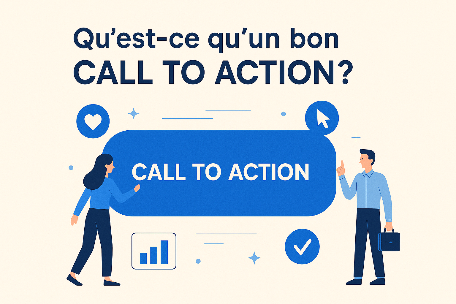 Qu’est-ce qu’un bon call to action ? L’art de transformer un visiteur en client